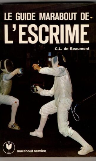 le guide Marabout de l'escrime : C.L. de Beaumont