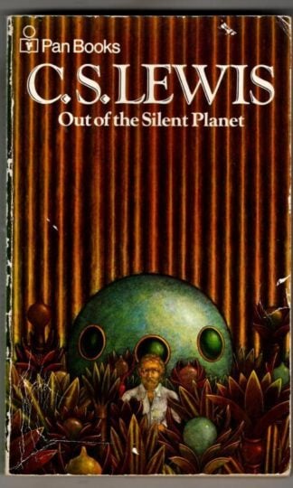 Out of the Silent Planet : C.S. Lewis