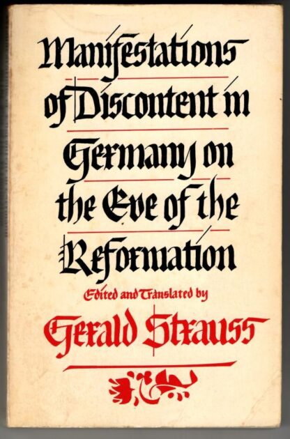 Manifestations Of Discontent In Germany On The Eve Of The Reformation : Gerald Strauss