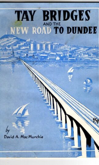 Tay Bridges and the New Road to Dundee : David A. MacMurchie