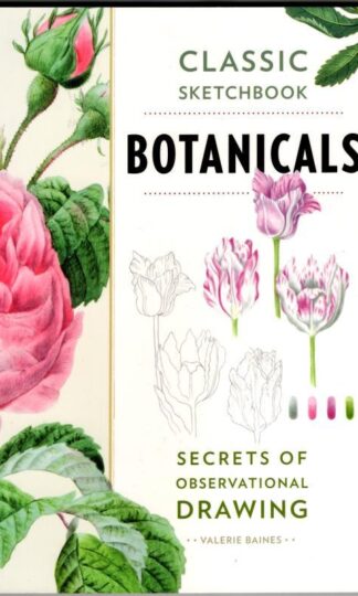 Classic Sketchbook: Botanicals: Secrets of Observational Drawing : Valerie Baines