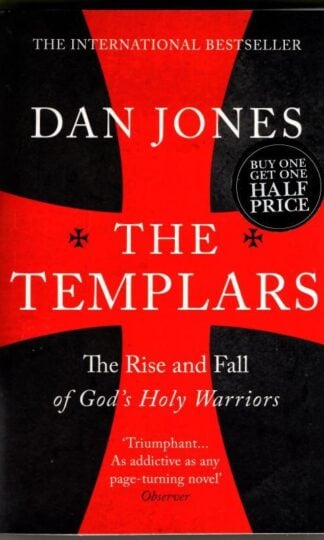 The Templars: The Rise and Fall of God´s Holy Warriors : Dan Jones