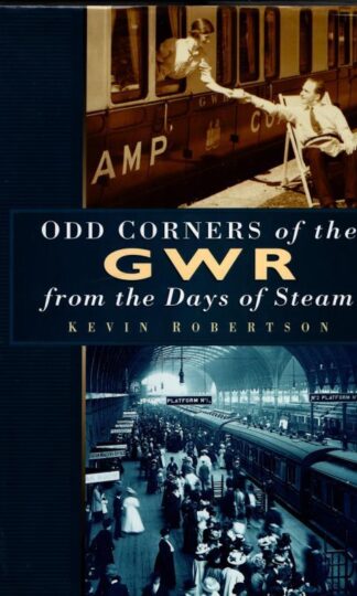 Odd Corners of the GWR from the Days of Steam : Kevin Robertson