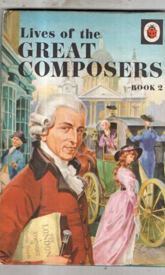 Lives of the Great Composers: Bk. 2 : Ian Woodward