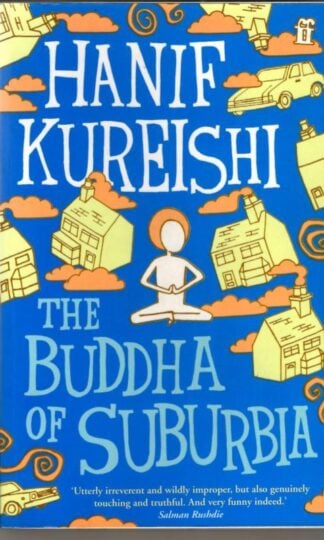 The Buddha of Suburbia : Hanif Kureishi