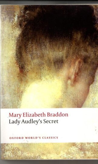 Lady Audley's Secret : Mary Elizabeth Braddon