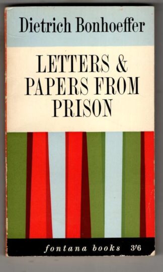 Letters and Papers from Prison : Dietrich Bonhoeffer