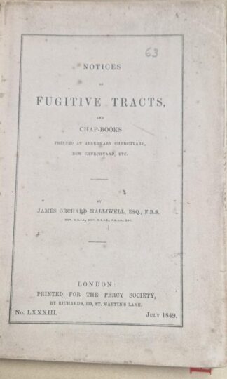 Notices of Fugitive Tracts, and Chap-books Printed at Aldermary Churchyard : James Orchard Halliwell