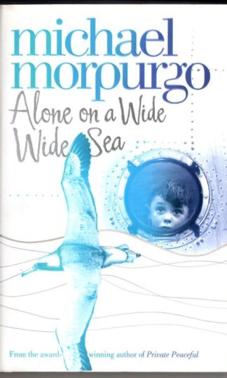 Alone on a Wide Wide Sea:Michael Morpurgo