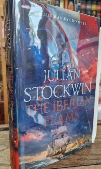 The Iberian Flame: Signed Limited Edition : Julian Stockwin
