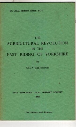 The Agricultural Revolution In The East Riding Of Yorkshire : Olga Wilkinson