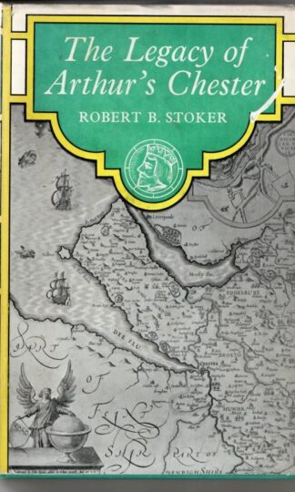 The Legacy of Arthur's Chester : Robert B. Stoker