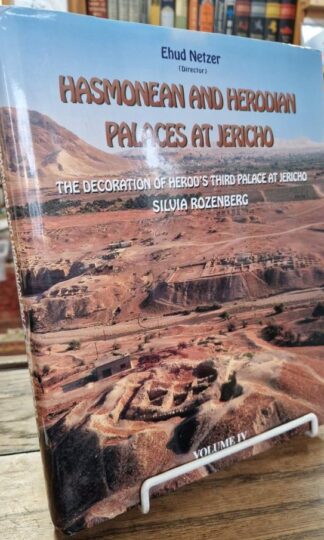 Hasmonean and Horedian Palaces at Jericho IV. Final Reports of the 1973-1987 Excavations: The Decoration of Herod's Third Palace at Jericho : Silvia Rozenberg