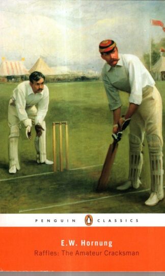 Raffles: The Amateur Cracksman : E. Hornung