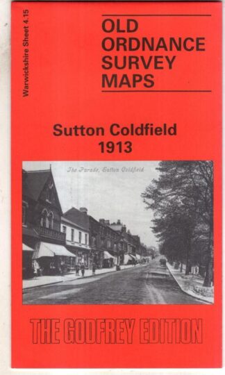 Sutton Coldfield 1913: Warwickshire Sheet 4.15 (Old O.S. Maps of Warwickshire) : Roger Lea