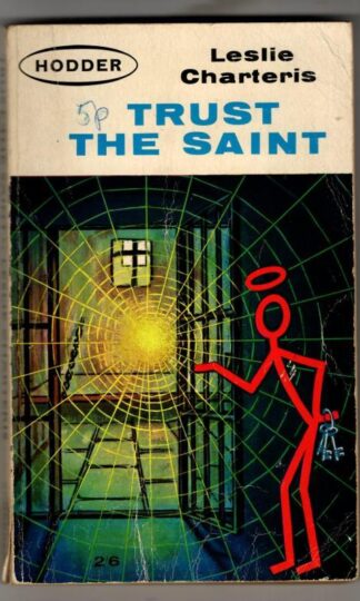 Trust the Saint : Leslie Charteris