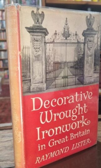 Decorative wrought ironwork in Great Britain : Raymond Lister