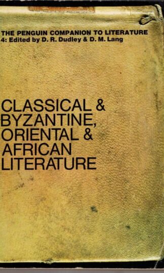 Classical, Byzantine, Oriental, African (v. 4) (Penguin Companion to Literature):David Marshall Lang (Editor)