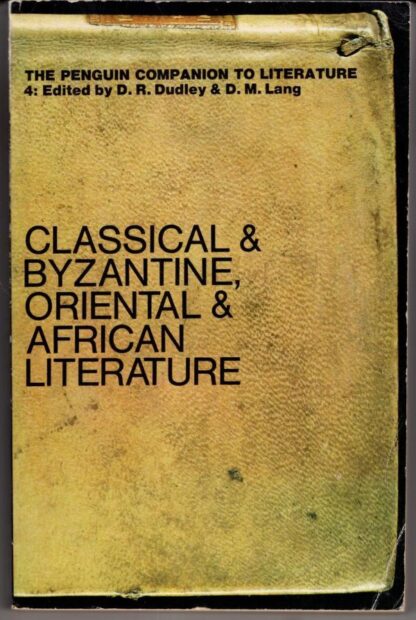 Classical, Byzantine, Oriental, African (v. 4) (Penguin Companion to Literature):David Marshall Lang (Editor)