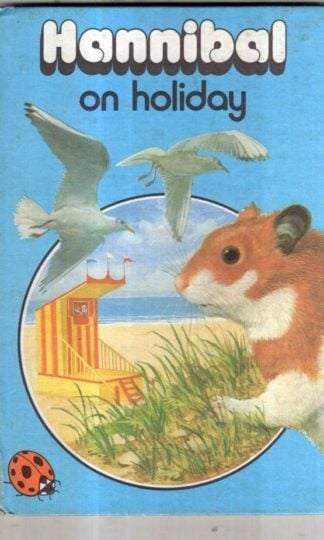 Hannibal On Holiday (Animals Stories) : Raymond Howe