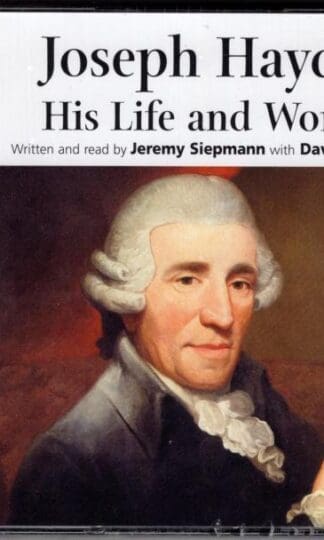 Joseph Haydn: His Life and Works:Jeremy Siepmann
