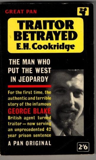 Traitor Betrayed: The True Story of George Blake : E.H. Cookridge