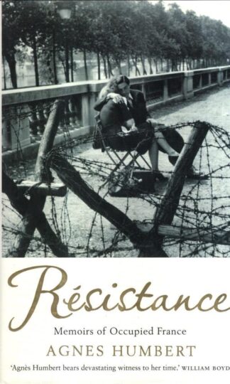 Resistance: Memoirs of Occupied France : Agnes Humbert
