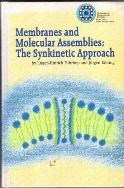 Membranes & Molecular Assemblies: The Synkinetic Approach:Jurgen Fuhrhop