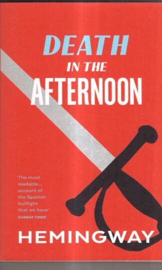 Death in the Afternoon: Ernest Hemingway : Ernest Hemingway