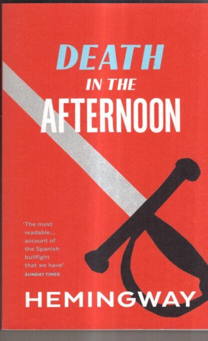 Death in the Afternoon: Ernest Hemingway : Ernest Hemingway