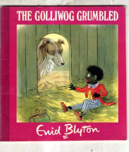 The Golliwog Grumbled : Enid Blyton
