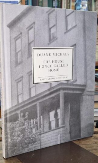 The House I Once Called Home: A Photographic Memoir with Verse : Duane Michaels