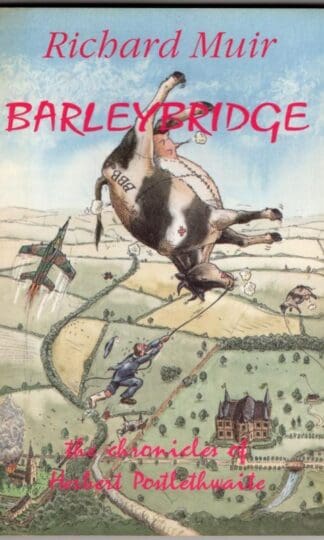 Barleybridge - The Chronicles of Herbert Postlethwaite:Richard Muir