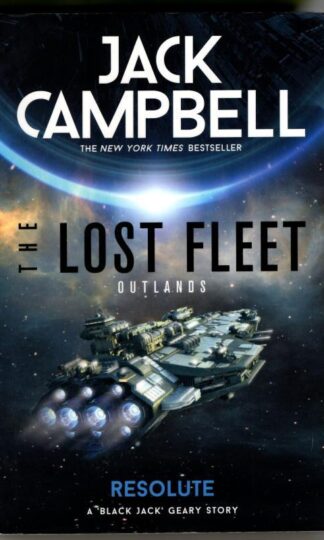 The Lost Fleet: Outlands - Resolute : Jack Campbell