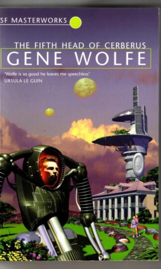The Fifth Head of Cerberus (S.F. Masterworks) : Gene Wolfe