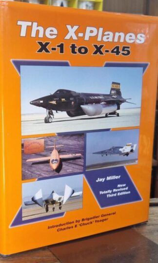 The X-Planes: X-1 to X-45 : Jay Miller