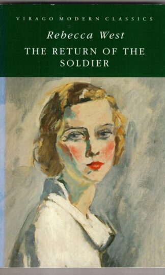 The Return Of The Soldier : Rebecca West