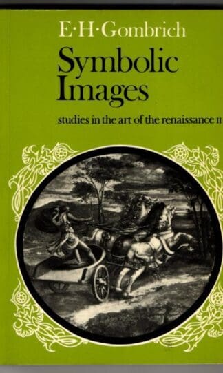 Symbolic images (Studies in the art of the Renaissance II) : E. H. Gombrich