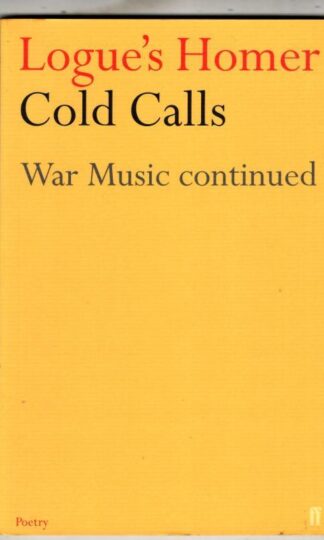 Logue's Homer: Cold Calls: War Music Continued : Christopher Logue