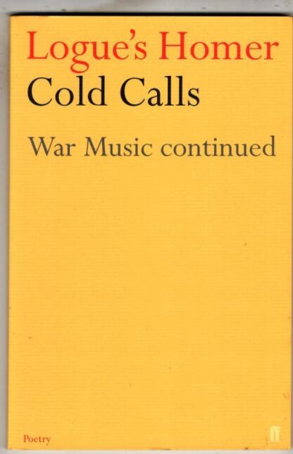 Logue's Homer: Cold Calls: War Music Continued : Christopher Logue