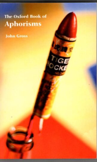 The Oxford Book of Aphorisms : John Gross