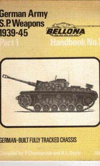 Self-propelled Weapons of the German Army 1939-45, Part 1 (Bellona) : Chamberlain, P. & Doyle, H. L.