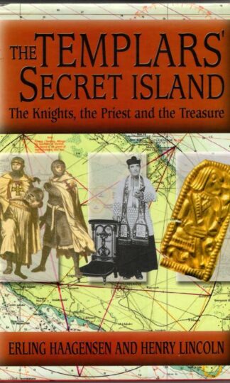 The Templars' Secret Island: The Knights, The Priest And The Treasure : Erling Haagensen