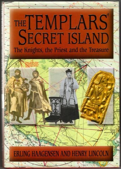 The Templars' Secret Island: The Knights, The Priest And The Treasure : Erling Haagensen