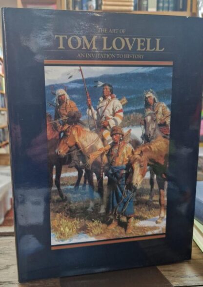 The Art of Tom Lovell: An Invitation to History : Don Hedgpeth and Walt Reed