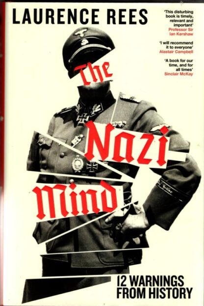 The Nazi Mind: Twelve Warnings From History : Laurence Rees