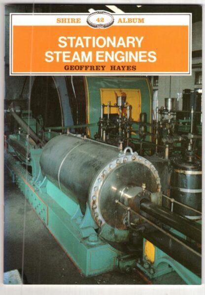 Stationary Steam Engines (Shire Library):Geoff Hayes