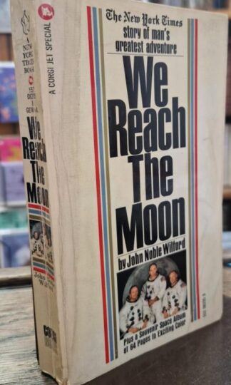 We Reach the Moon : John Noble Wilford