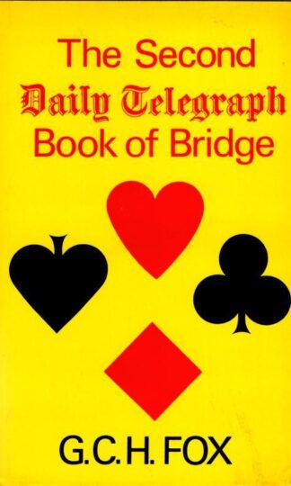 The Second Daily Telegraph Book of Bridge : G. C. H. Fox