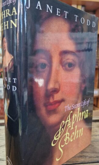 The Secret Life of Aphra Behn : Janet Todd
